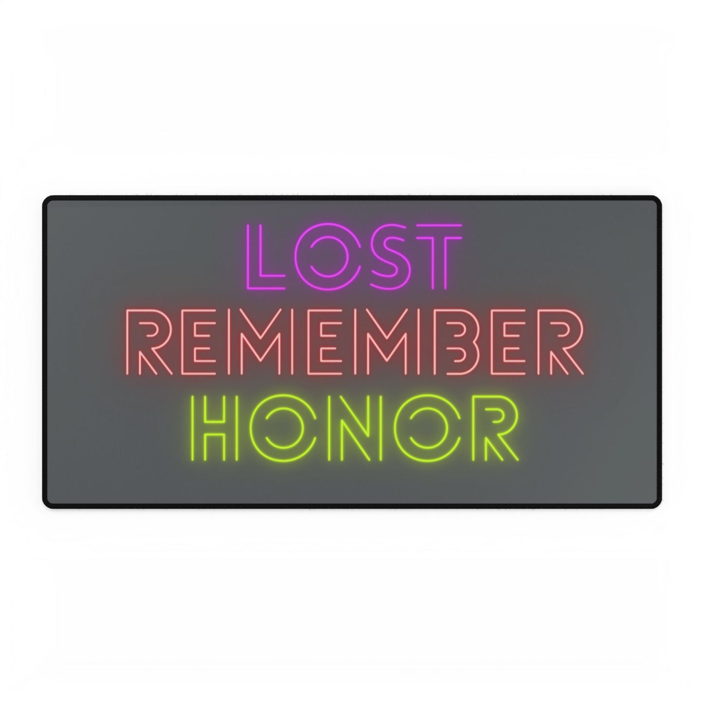 Desk Mats: Lost Remember Honor Dark Grey