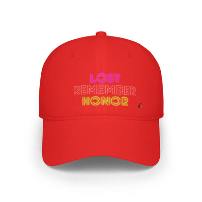 Low Profile Baseball Cap: Lost Remember Honor