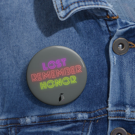 Custom Pin Buttons Lost Remember Honor Dark Grey